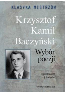 Klasyka mistrzów. Krzysztof Kamil Baczyński...