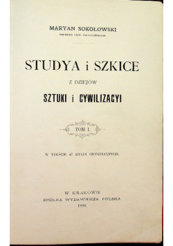 Studya i szkice z dziejów sztuki i cywilizacyi tom 1 1899 r.