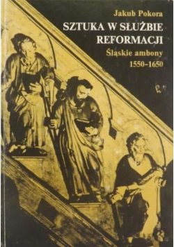 Sztuka w służbie reformacji Śląskie ambony 1550 1650
