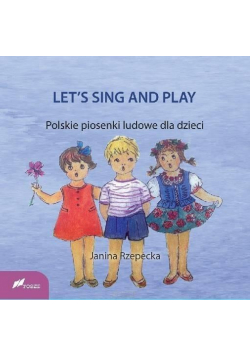 Let's sing and play. Polskie piosenki ludowe
