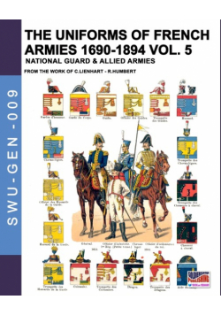 The uniforms of French armies 1690-1894 - Vol. 5