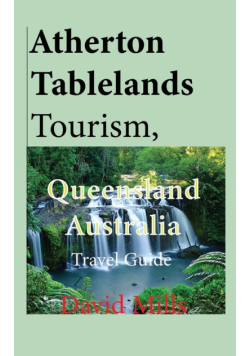 Atherton Tablelands Tourism, Queensland Australia
