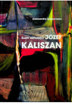 Józef Kaliszan ŚLADY NIEPAMIĘCI