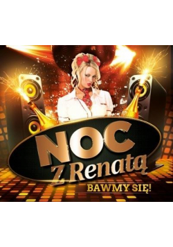 Noc z Renatą - Bawmy się! CD