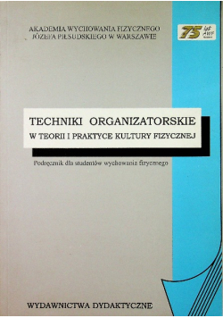 Techniki organizatorskie w teorii i praktyce kultury fizycznej