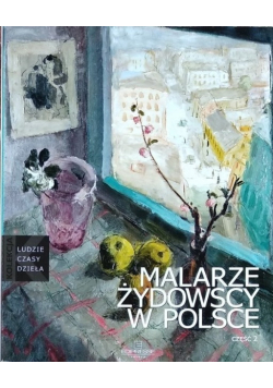 Ludzie czasy dzieła Malarze żydowscy w Polsce część 2