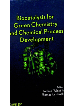 Biocatalysis for Green Chemistry and Chemical Process Development