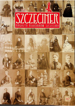 Szczeciner Magazyn miłośników Szczecina nr 7
