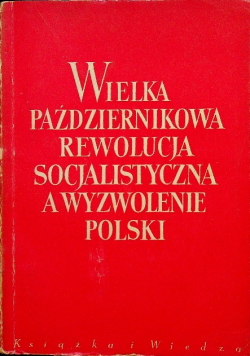 Wielka październikowa rewolucja socjalistyczna z wyzwolenie polski
