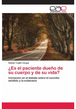¿Es el paciente dueño de su cuerpo y de su vida?
