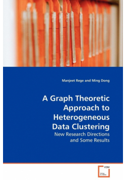 A Graph Theoretic Approach to Heterogeneous Data Clustering