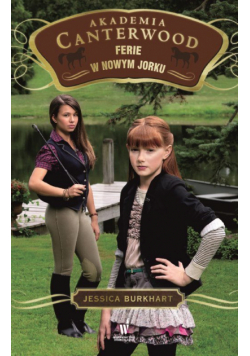Burkhart Jessica - Ferie w Nowym Jorku. Akademia Canterwood 9