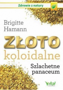 Złoto koloidalne Szlachetne panaceum