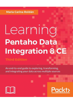 Learning Pentaho Data Integration 8 CE - Third Edition