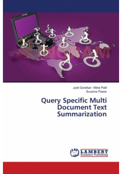 Query Specific Multi Document Text Summarization