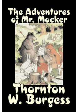 The Adventures of Mr. Mocker by Thornton Burgess, Fiction, Animals, Fantasy & Magic