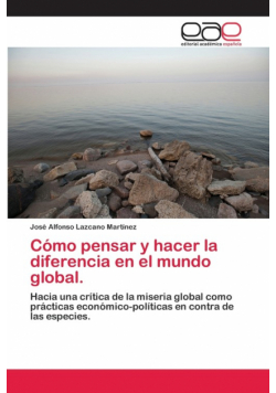 Cómo pensar y hacer la diferencia en el mundo global.