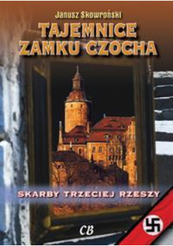 Tajemnice zamku Czocha. Skarby III Rzeszy