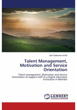 Talent Management, Motivation and Service Orientation