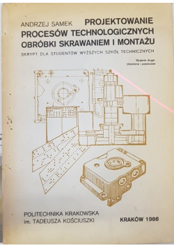 Projektowanie procesów technologicznych obróbki skrawaniem i montażu