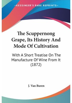 The Scuppernong Grape, Its History And Mode Of Cultivation