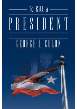 To Kill a President