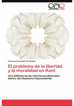 El problema de la libertad y la moralidad en Kant