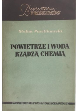 Pawlikowski Stefan - Powietrze i woda rządzą chemią
