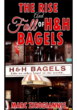 The Rise and Fall of H&H Bagels
