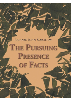 The Pursuing Presence of Facts