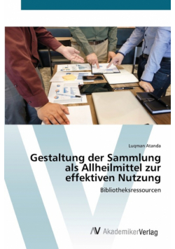 Gestaltung der Sammlung als Allheilmittel zur effektiven Nutzung