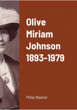 Olive Miriam Johnson 1893 - 1979