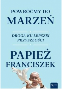 Powróćmy do marzeń. Droga ku lepszej przyszłości
