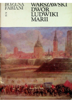 Warszawski dwór Ludwiki Marii