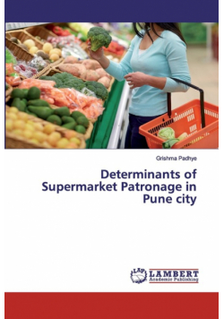 Determinants of Supermarket Patronage in Pune city