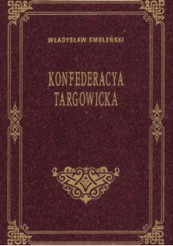 Konfederacya Targowicka reprint z 1903 r