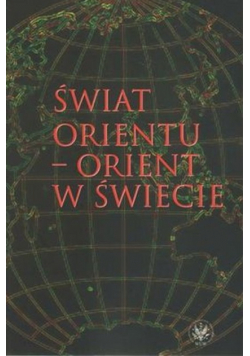 Świat Orientu  Orient w świecie