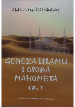 Geneza Islamu i osoba Mahometa część 1