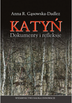 Katyń Dokumenty i refleksje