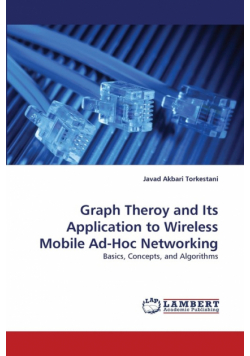 Graph Theroy and Its Application to Wireless Mobile Ad-Hoc Networking