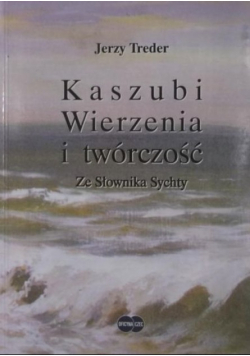 Kaszubi Wierzenia i twórczość
