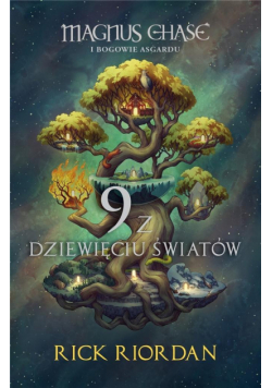 Magnus Chase i Bogowie Asgardu. 9 z dziewięciu..