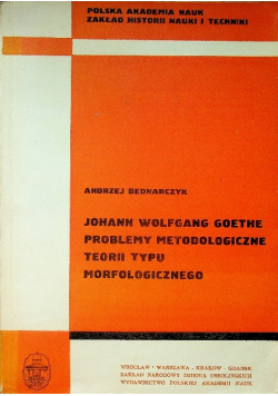 Johann Wolfgang Goethe problemy metodologiczne teorii typu morfologicznego