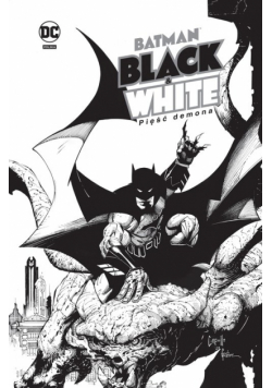 Batman Black & White. Pięść demona
