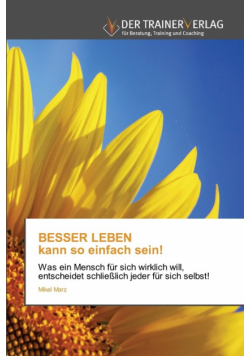 BESSER LEBEN kann so einfach sein!