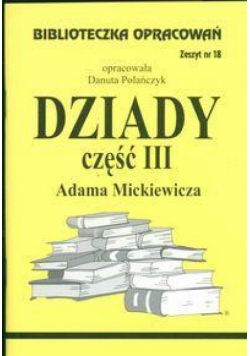 Biblioteczka opracowań nr 018 Dziady cz. III