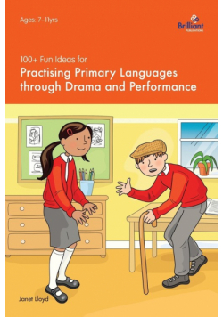 100+ Fun Ideas for Practising Primary Languages Through Drama and Performance