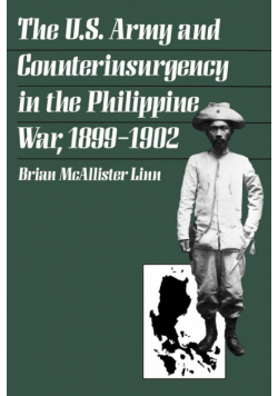 The U.S. Army and Counterinsurgency in the Philippine War, 1899-1902