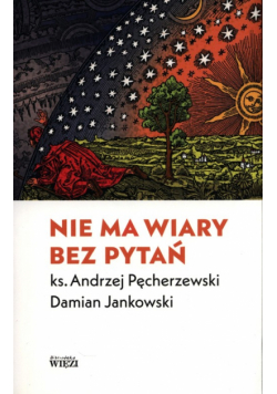 Nie ma wiary bez pytań