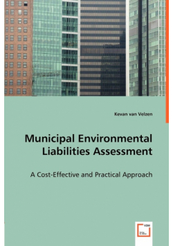 Municipal Environmental Liabilities Assessment - A Cost-Effective and Practical Approach